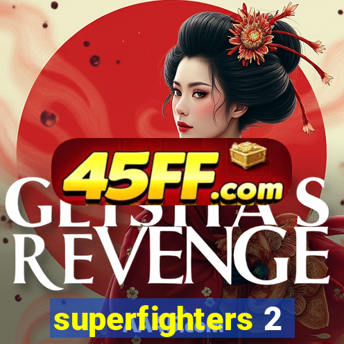 superfighters 2